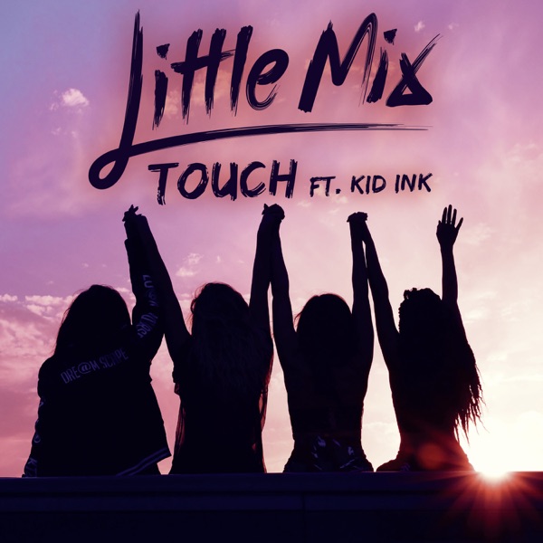 Touch (feat. Kid Ink) - Single - Little Mix