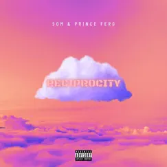 Reciprocity - Single by Som & Prince Ferg album reviews, ratings, credits