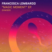 Francesca Lombardo - Magic Moment (feat. VIKTORIIA)