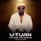 U turn (feat. King George) - p2k dadiddy lyrics