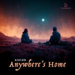 KSHMR - Anywhere's Home