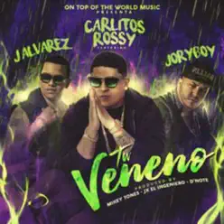 Tu Veneno (feat. Jory Boy & J Alvarez) - Single - Carlitos Rossy