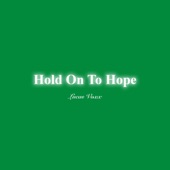 Hold On To Hope artwork