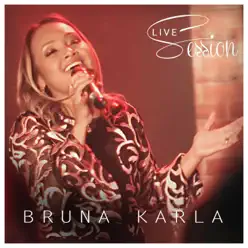 Bruna Karla Live Session - Bruna Karla