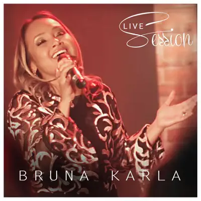 Bruna Karla Live Session - Bruna Karla