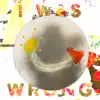 I Was Wrong - Single album lyrics, reviews, download
