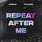 Repeat After Me (feat. Feliciana) artwork