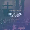 He Is God Alone - Single album lyrics, reviews, download