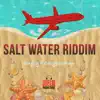 Salt Water Riddim - Single album lyrics, reviews, download