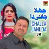Challa Jani Da - Single album lyrics, reviews, download
