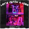 Let's Catch A Vibe - Single album lyrics, reviews, download