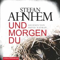 Stefan Ahnhem - Und morgen du: Ein Fabian-Risk-Krimi 1 artwork