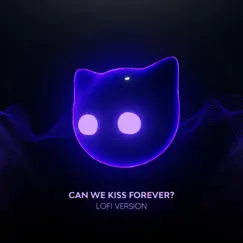 Can We Kiss Forever? - lofi version - Single by Lofiline & Mr Cat album reviews, ratings, credits