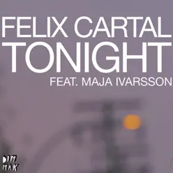 Tonight (Remixes) [feat. Maja Ivarsson] - EP - Felix Cartal