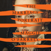 The Marriage Portrait: A novel (Unabridged)