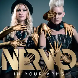 In Your Arms - Single by NERVO album reviews, ratings, credits