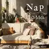 Nap Bossa -Dozing to the Sound of Slow Acoustic Music album lyrics, reviews, download