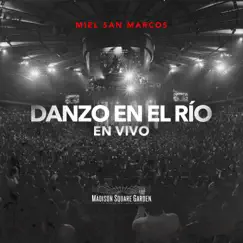 Danzo En El Río (En Vivo) - Single by Miel San Marcos album reviews, ratings, credits