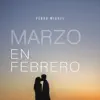 Marzo en Febrero (Acoustic Version) - Single album lyrics, reviews, download