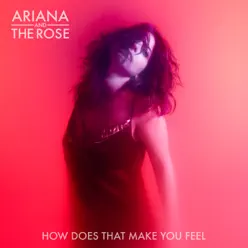 How Does That Make You Feel - Single - Ariana And the Rose