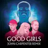 Good Girls (John Carpenter Remix) - Single album lyrics, reviews, download