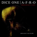Dice One - Spitcent Van Flow (feat. A-F-R-O)