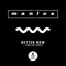 Better Now (Lubelski Remix) - Manics lyrics