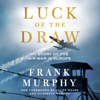 Luck of the Draw - Frank Murphy