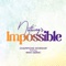Nothing's Impossible (feat. Nikki Seriki) - Champion's Worship lyrics