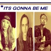 It's Gonna Be Me - Single
