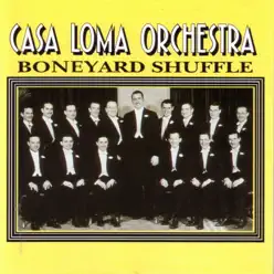 Boneyard Shuffle - Casa Loma Orchestra Boneyard Shuffle - Casa Loma Orchestra