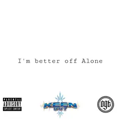 Better Off Alone - Single by Keen OGT album reviews, ratings, credits