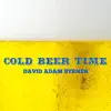 Cold Beer Time - Single album lyrics, reviews, download