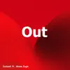 Out (feat. Shane Eagle) - Single album lyrics, reviews, download