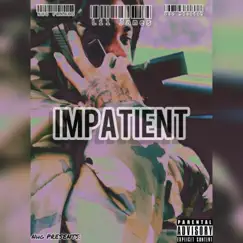 IMPATIENT (feat. Itz Micaiah & NHG Franks) - Single by Lil James album reviews, ratings, credits