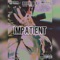 IMPATIENT (feat. Itz Micaiah & NHG Franks) - Lil James lyrics