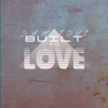 Built to Love - Single