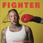 Tom MacDonald - Fighter