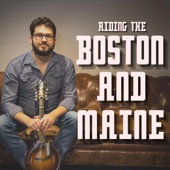 Nick Dumas - Riding the Boston and Maine