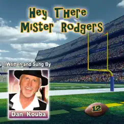 Hey There Mister Rodgers - Single by Dan Kouba album reviews, ratings, credits