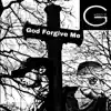 God Forgive Me (feat. Endzo) - Single album lyrics, reviews, download
