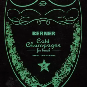 Cold Champagne for Lunch - Single by Berner album reviews, ratings, credits