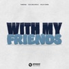 With My Friends - Single