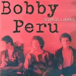 Somos Libres by Bobby Peru album reviews, ratings, credits