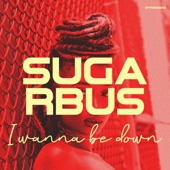 I Wanna Be Down (Sugarbus Radio edit Remix) artwork