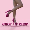 Chop Chop - Single