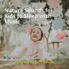 Nature Sounds for Kids to Sleep with Music album lyrics, reviews, download