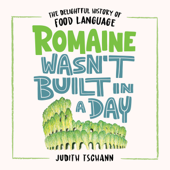 Romaine Wasn't Built in a Day - Judith Tschann