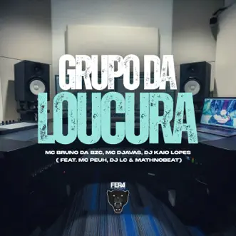 Grupo da Loucura (feat. Dj Lc, Mathnobeat & Mc peuh) - Single by DJ KAIO LOPES, Mc Bruno da Bzc & MC Djavas album reviews, ratings, credits