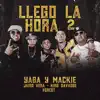 Stream & download Llego la Hora 2 (feat. Yaga, Forest & Jairo Vera)